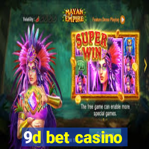 9d bet casino